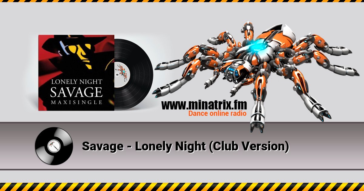 Savage - Lonely Night (Club Version)  