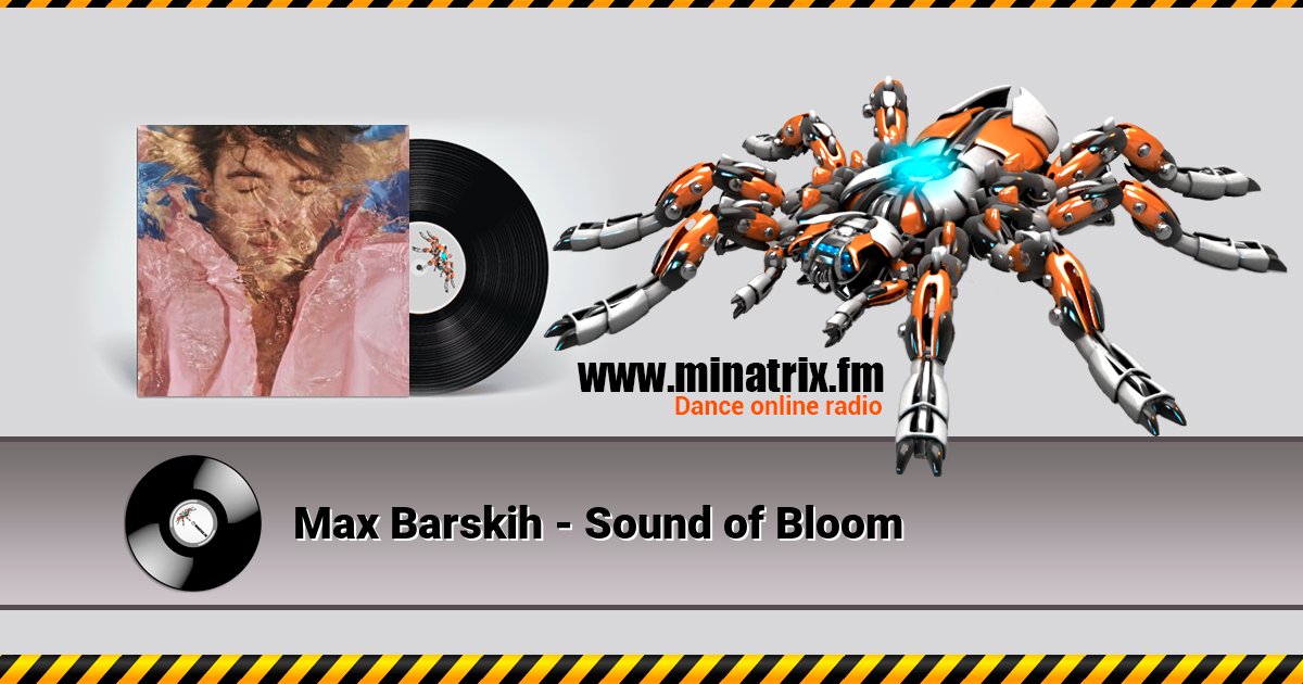 Max Barskih - Sound of Bloom Max Barskih - Sound of Bloom скачать бесплатно