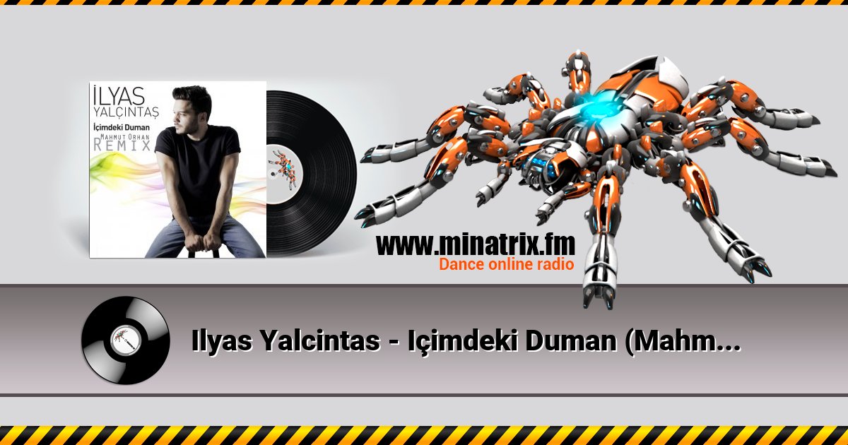 Ilyas Yalcintas - Içimdeki Duman (Mahmut Orhan Remix)  