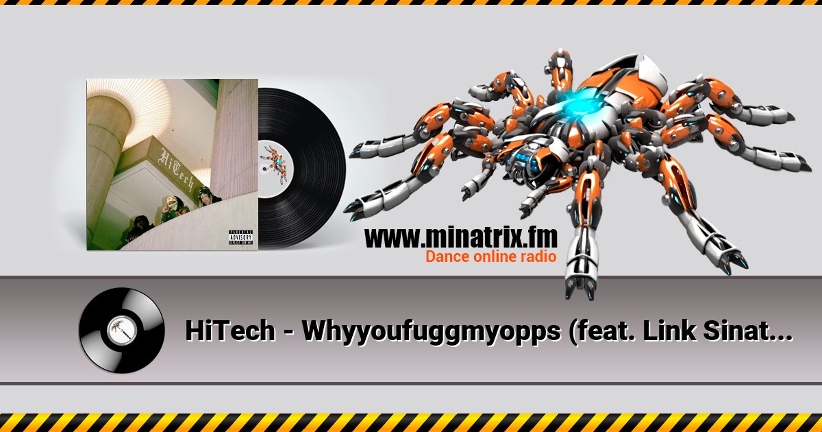 HiTech - Whyyoufuggmyopps (feat. Link Sinatra & Ciarah) HiTech - Whyyoufuggmyopps (feat. Link Sinatra & Ciarah) скачать бесплатно