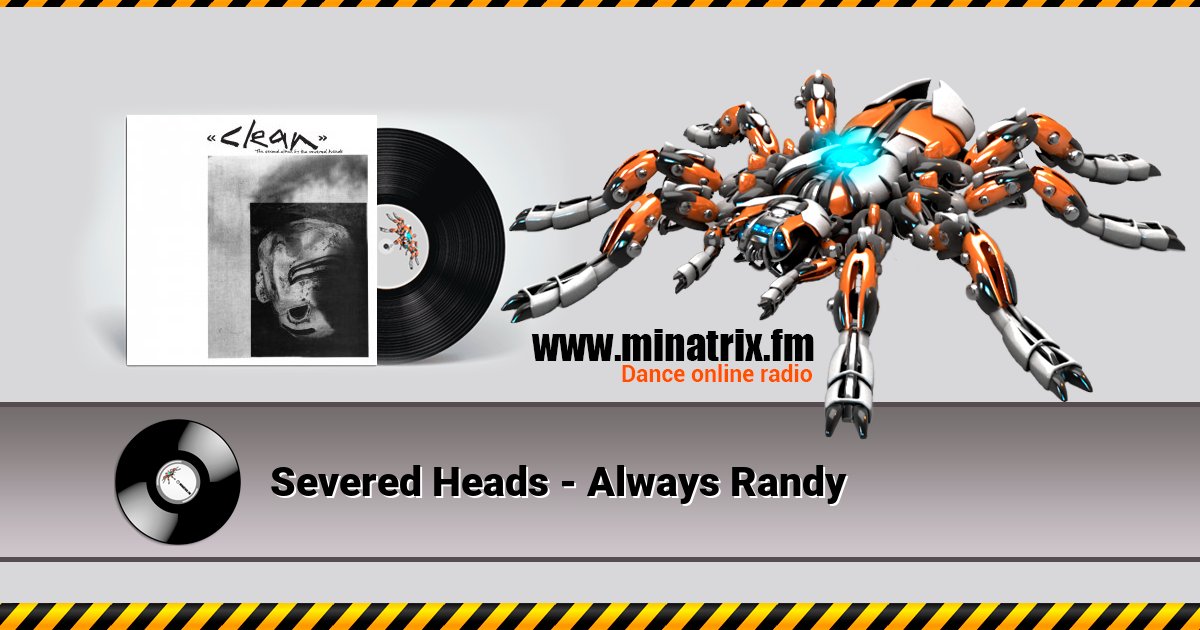 Severed Heads - Always Randy Severed Heads - Always Randy скачать бесплатно