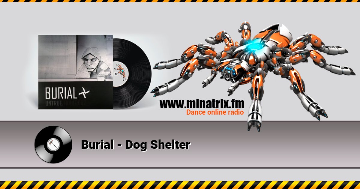 Burial - Dog Shelter Burial - Dog Shelter скачать бесплатно
