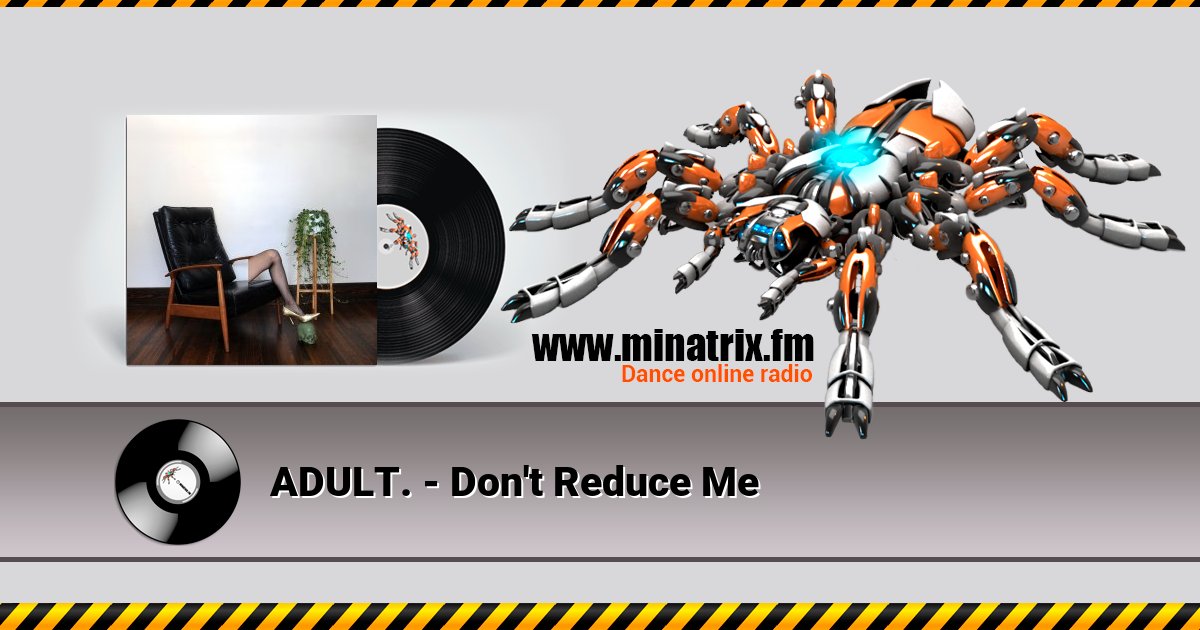 ADULT. - Don't Reduce Me ADULT. - Don't Reduce Me скачать бесплатно