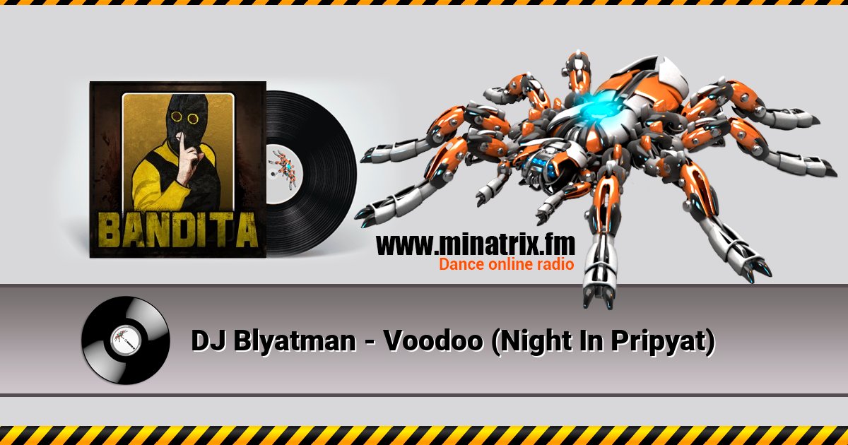 DJ Blyatman - Voodoo (Night In Pripyat) DJ Blyatman - Voodoo (Night In Pripyat) скачать бесплатно