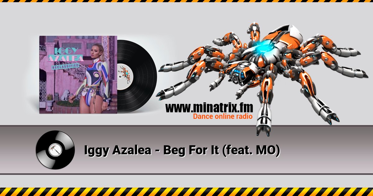 Iggy Azalea - Beg For It (feat. MO) Iggy Azalea - Beg For It (feat. MO) скачать бесплатно