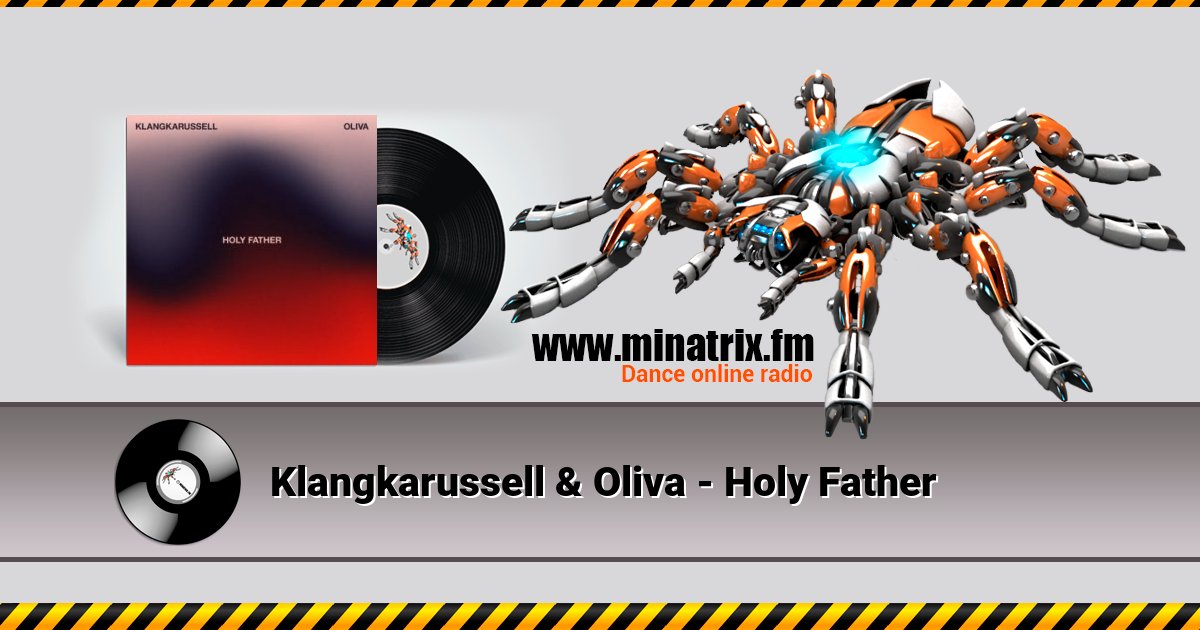Klangkarussell & Oliva - Holy Father Klangkarussell & Oliva - Holy Father скачать бесплатно