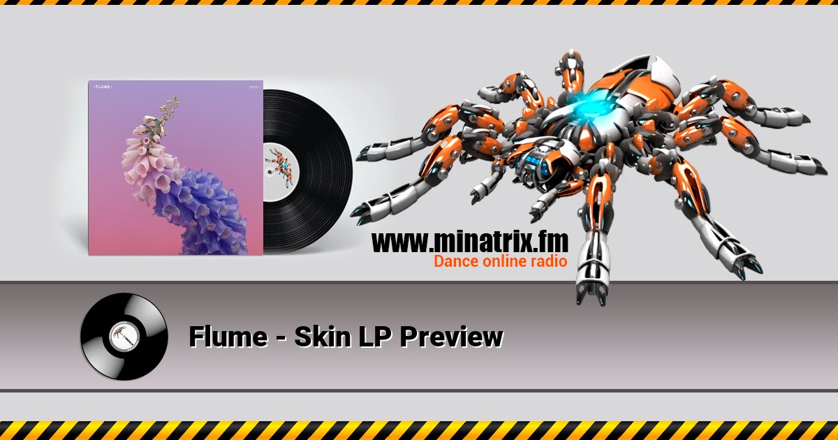 Flume - Skin LP Preview Flume - Skin LP Preview скачать бесплатно
