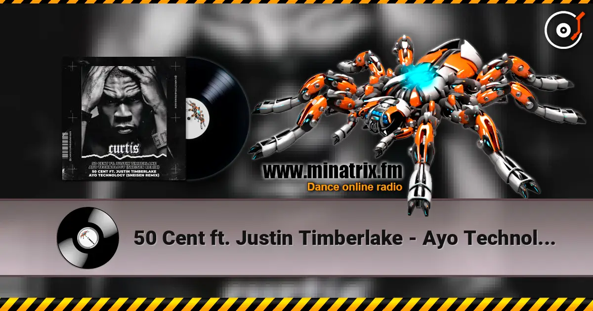 50 Cent ft. Justin Timberlake - Ayo Technology (Sneisen Remix) 在线收听高音质 | Minatrix.FM