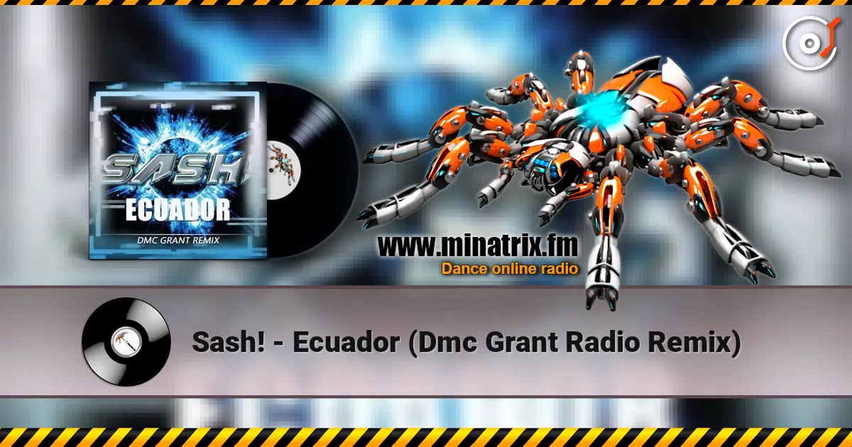 Sash! - Ecuador (Dmc Grant Radio Remix) écouter en ligne en haute qualité | Minatrix.FM