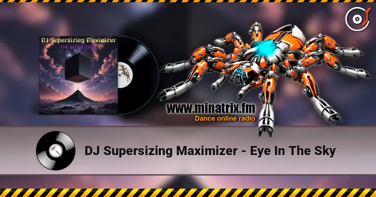 DJ Supersizing Maximizer - Eye In The Sky слушать онлайн в высоком качестве | Minatrix.FM