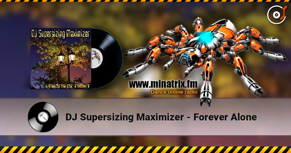 DJ Supersizing Maximizer - Forever Alone слушать онлайн в высоком качестве | Minatrix.FM