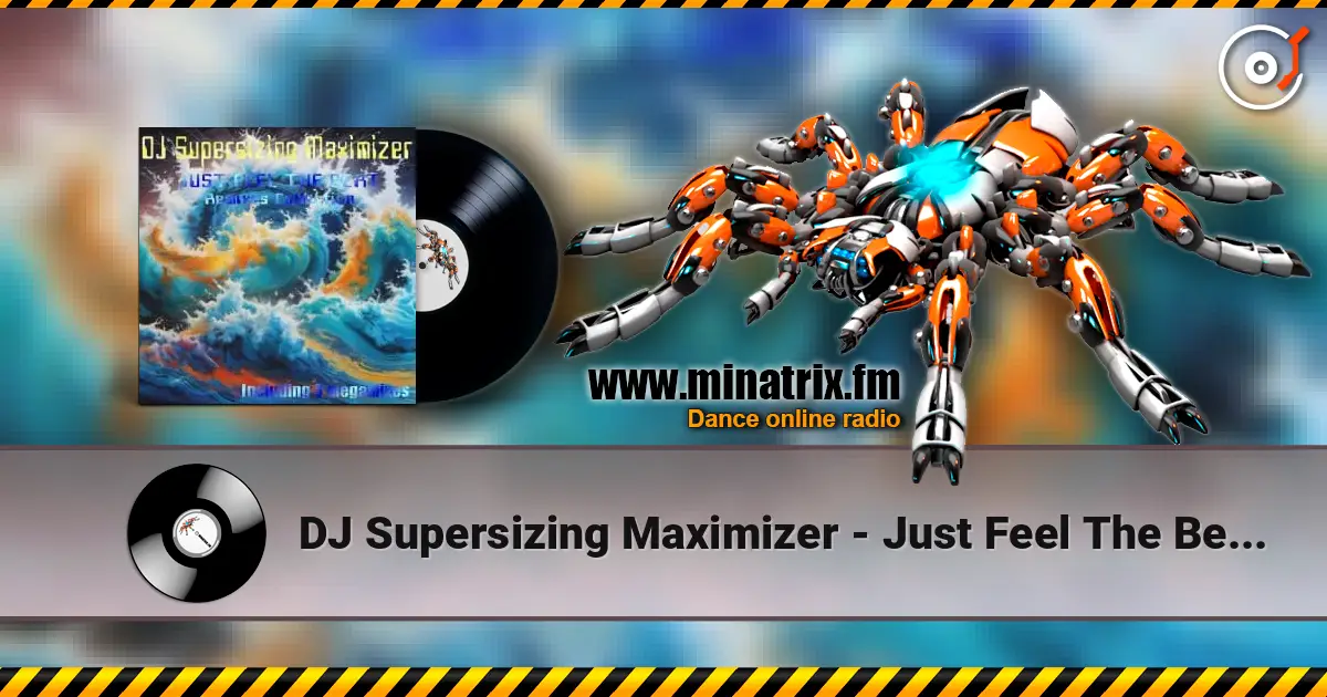 DJ Supersizing Maximizer - Just Feel The Beat (Radio Version) слушать онлайн в высоком качестве | Minatrix.FM
