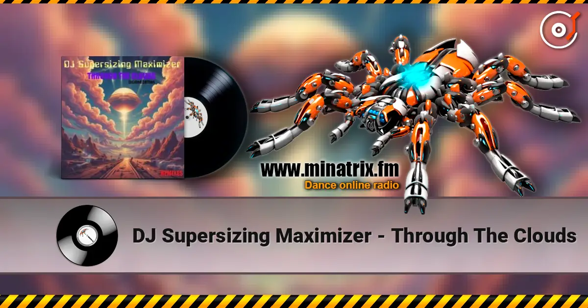 DJ Supersizing Maximizer - Through The Clouds слушать онлайн в высоком качестве | Minatrix.FM