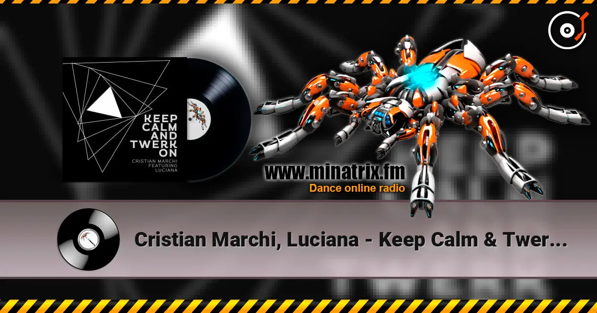 Cristian Marchi, Luciana - Keep Calm & Twerk On слушать онлайн в высоком качестве | Minatrix.FM