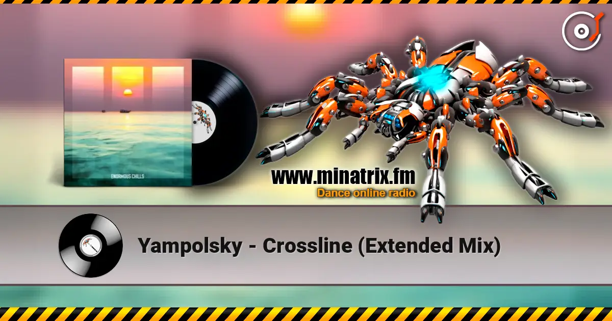 Yampolsky - Crossline (Extended Mix) 在线收听高音质 | Minatrix.FM