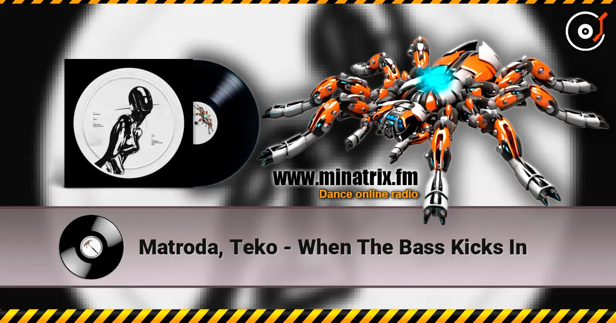 Matroda, Teko - When The Bass Kicks In слушать онлайн в высоком качестве | Minatrix.FM