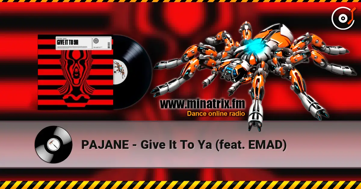 PAJANE - Give It To Ya (feat. EMAD) online in hoher Qualität hören | Minatrix.FM