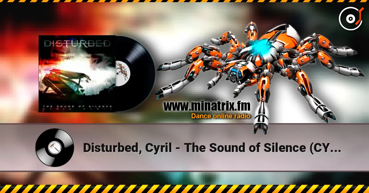 Disturbed, Cyril - The Sound of Silence (CYRIL Remix) слухати онлайн у високій якості | Minatrix.FM