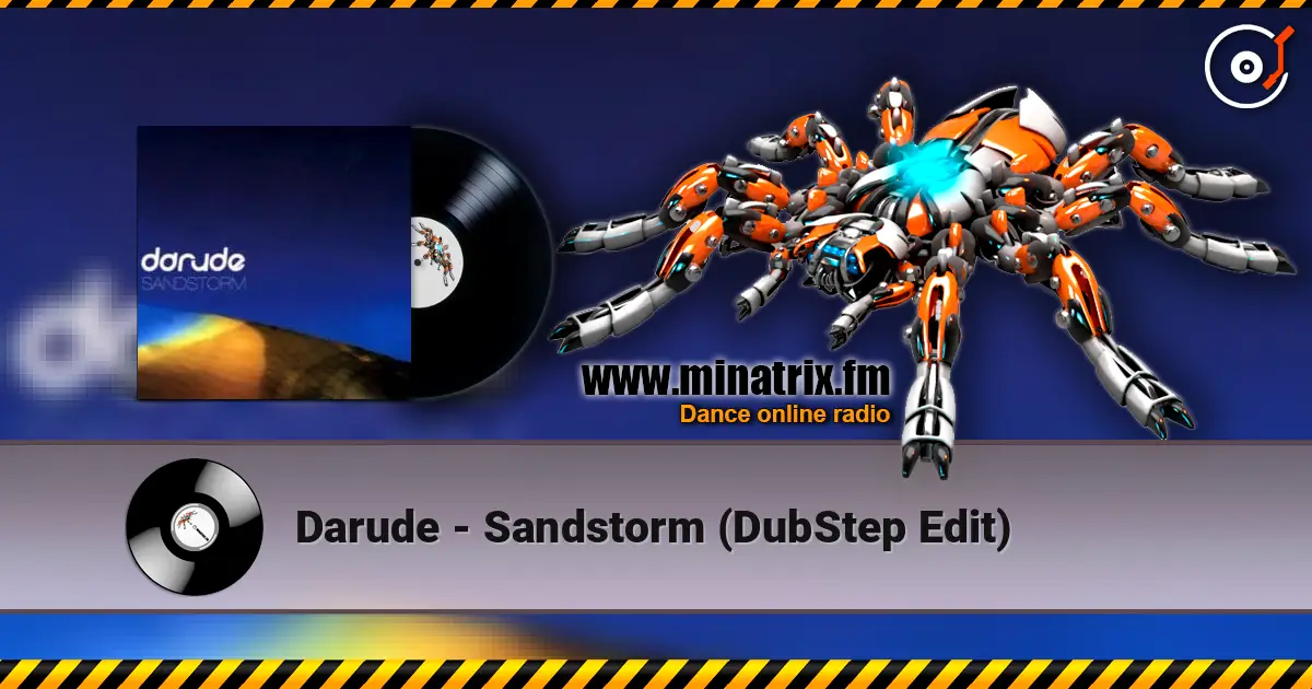 Darude - Sandstorm (DubStep Edit) escuchar en línea en alta calidad | Minatrix.FM