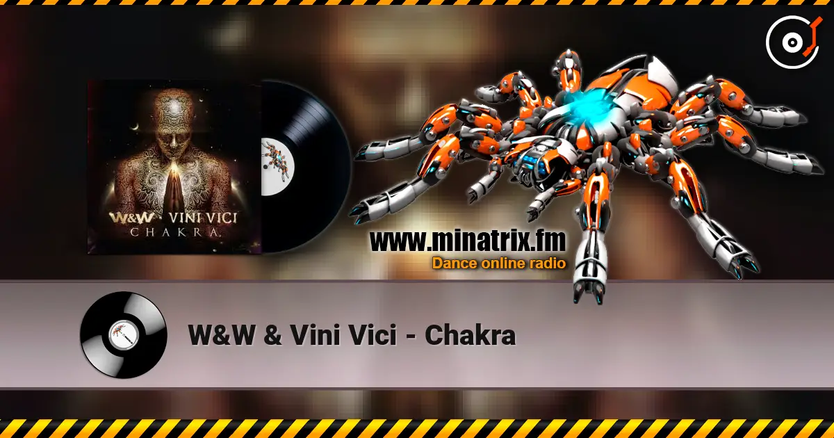 W&W & Vini Vici - Chakra слушать онлайн в высоком качестве | Minatrix.FM