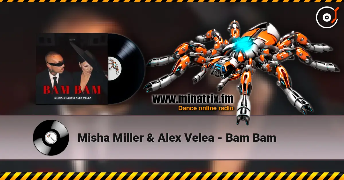 Misha Miller & Alex Velea - Bam Bam слушать онлайн в высоком качестве | Minatrix.FM