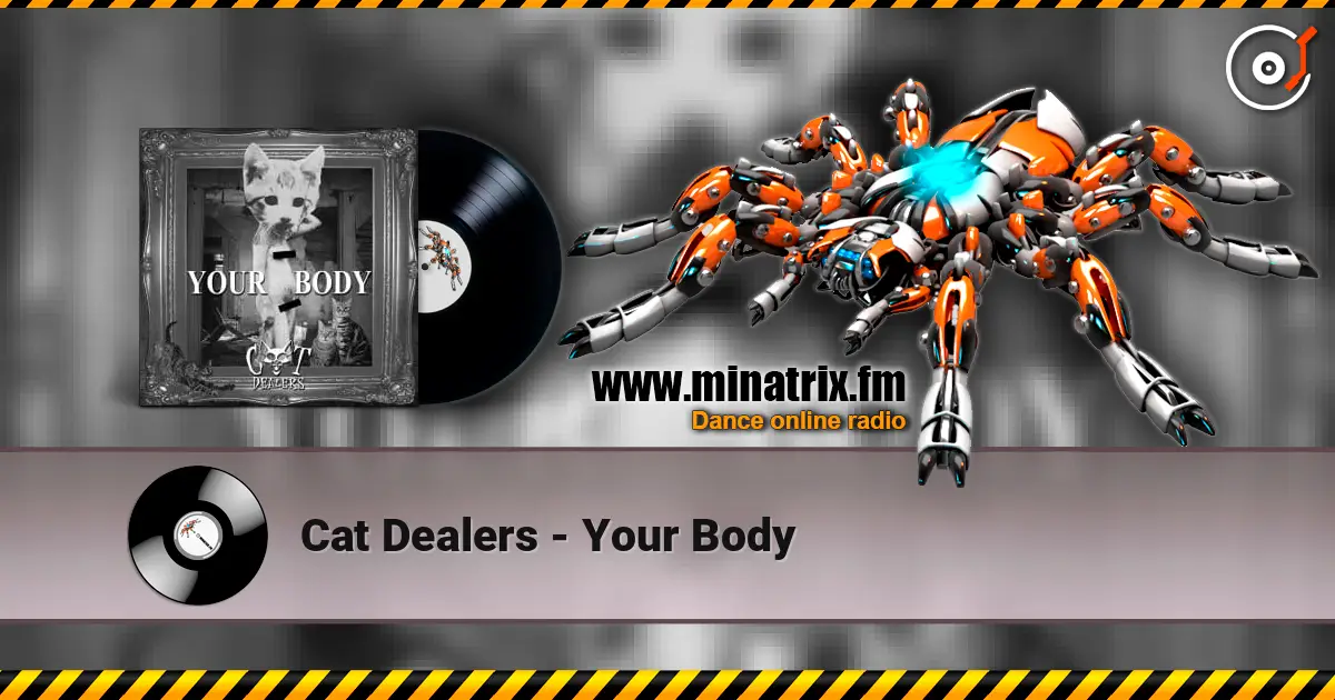 Cat Dealers - Your Body écouter en ligne en haute qualité | Minatrix.FM