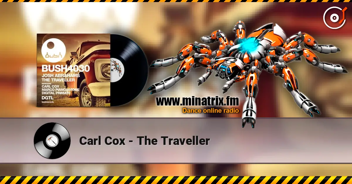 Carl Cox - The Traveller écouter en ligne en haute qualité | Minatrix.FM