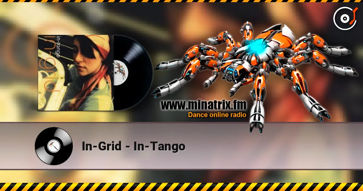 In-Grid - In-Tango écouter en ligne en haute qualité | Minatrix.FM