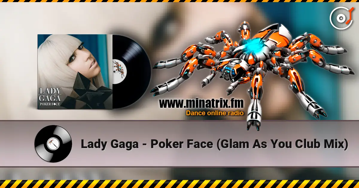 Lady Gaga - Poker Face (Glam As You Club Mix) écouter en ligne en haute qualité | Minatrix.FM