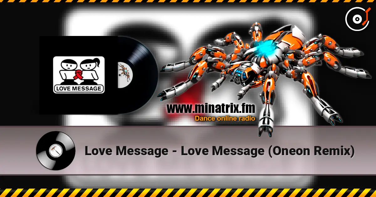 Love Message - Love Message (Oneon Remix) слушать онлайн в высоком качестве | Minatrix.FM