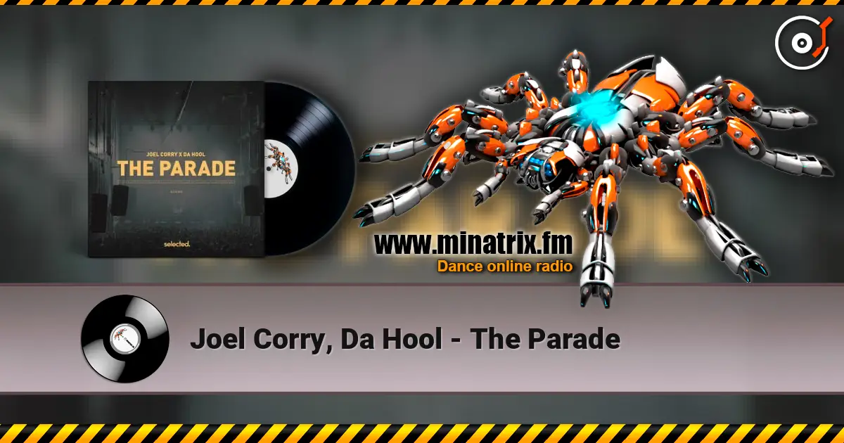 Joel Corry, Da Hool - The Parade online in hoher Qualität hören | Minatrix.FM