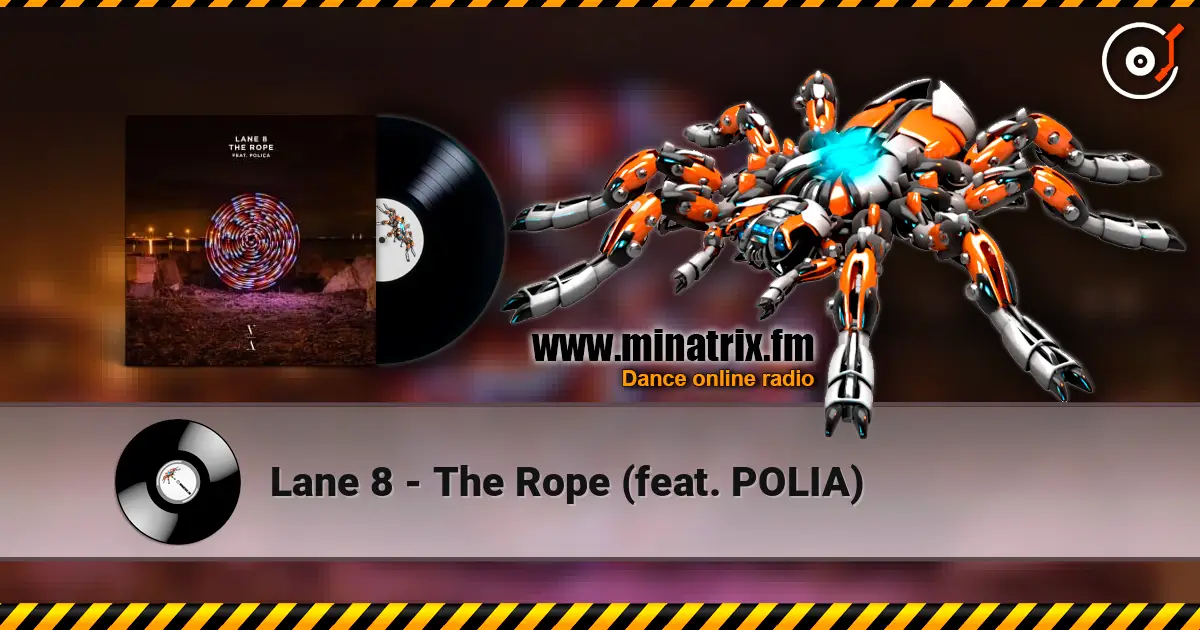 Lane 8 - The Rope (feat. POLIA) 在线收听高音质 | Minatrix.FM