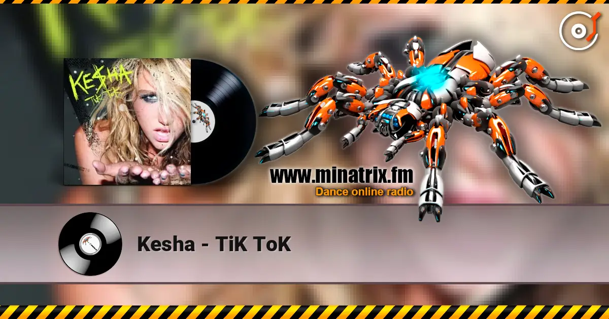 Kesha - TiK ToK слушать онлайн в высоком качестве | Minatrix.FM