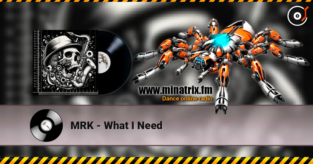 MRK - What I Need слушать онлайн в высоком качестве | Minatrix.FM