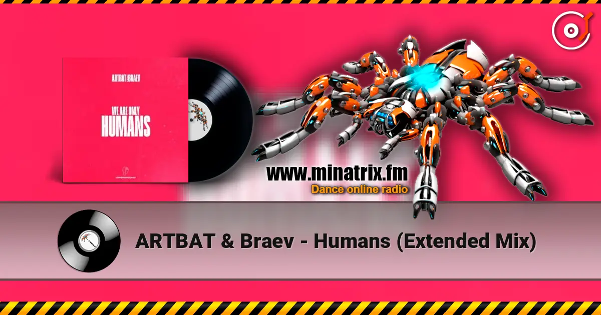 ARTBAT & Braev - Humans (Extended Mix) слушать онлайн в высоком качестве | Minatrix.FM