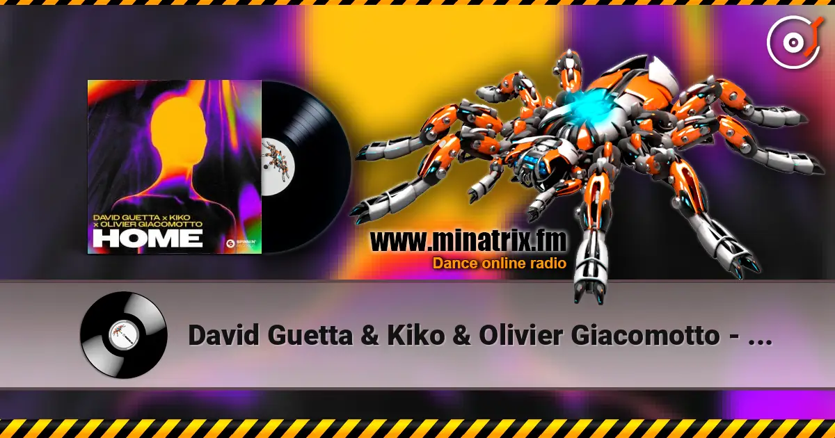 David Guetta & Kiko & Olivier Giacomotto - Home online in hoher Qualität hören | Minatrix.FM