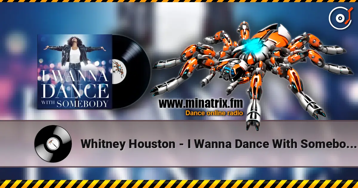 Whitney Houston - I Wanna Dance With Somebody (Extended Naxsy Remix) écouter en ligne en haute qualité | Minatrix.FM