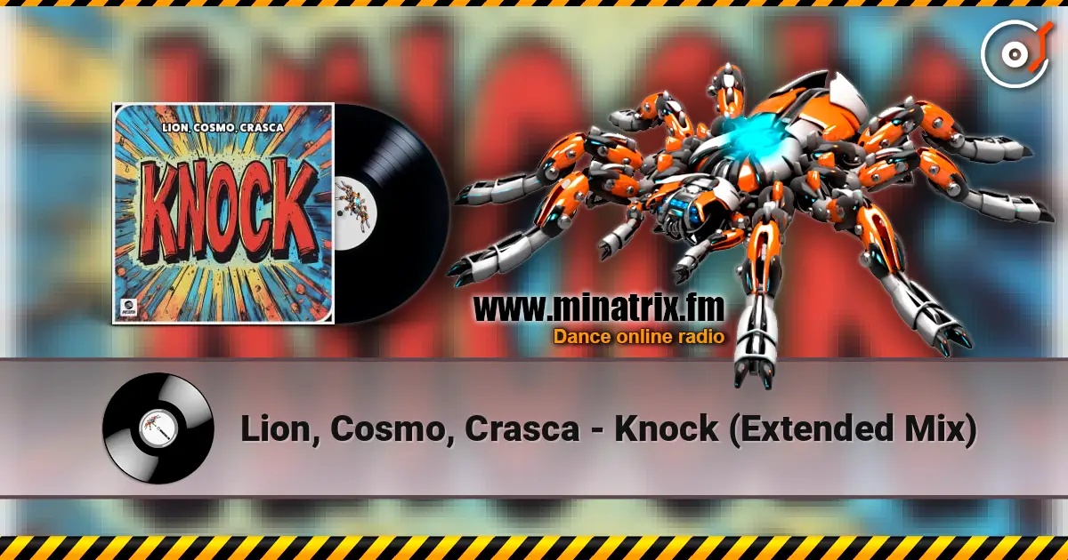 Lion, Cosmo, Crasca - Knock (Extended Mix) 在线收听高音质 | Minatrix.FM