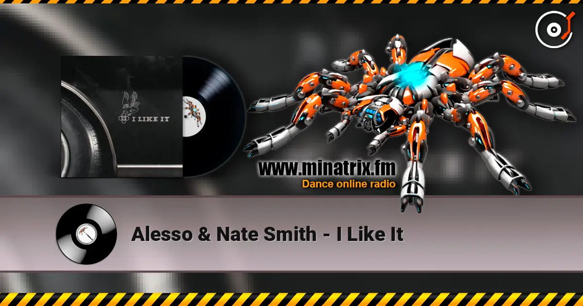 Alesso & Nate Smith - I Like It 在线收听高音质 | Minatrix.FM