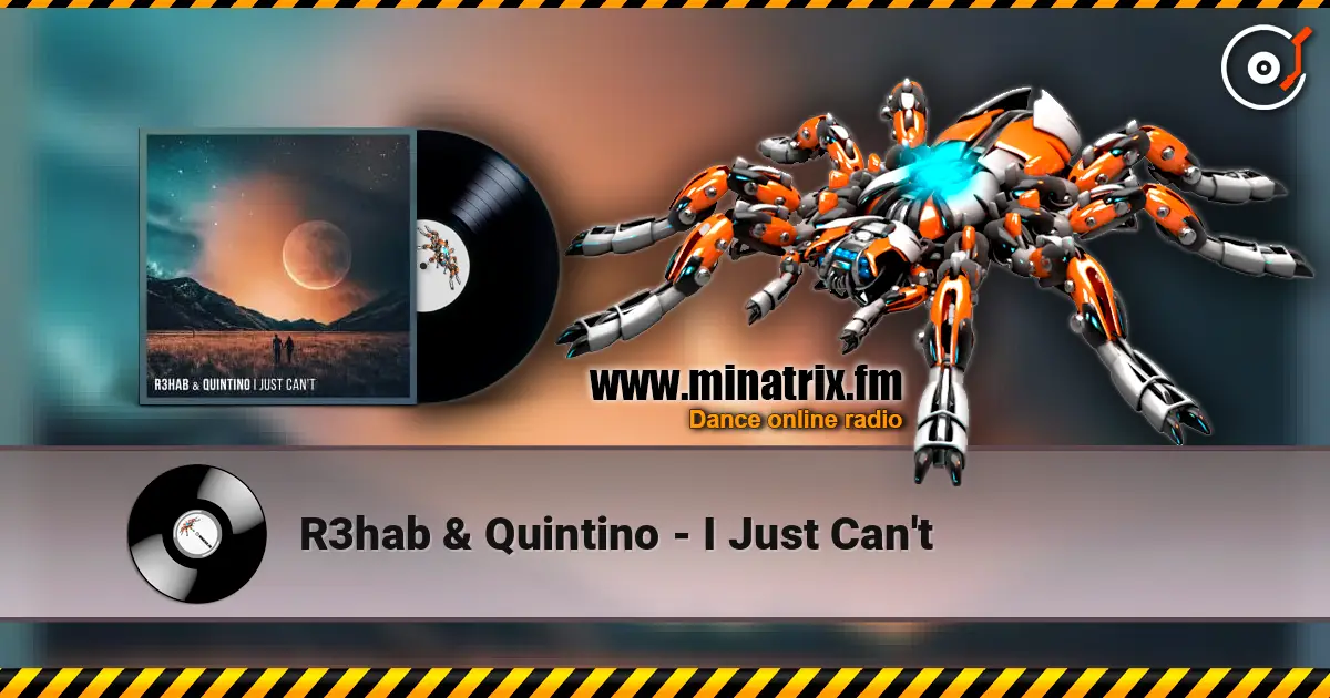 R3hab & Quintino - I Just Can't écouter en ligne en haute qualité | Minatrix.FM