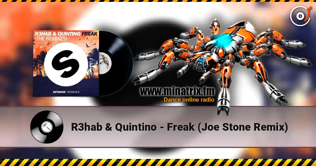 R3hab & Quintino - Freak (Joe Stone Remix) écouter en ligne en haute qualité | Minatrix.FM