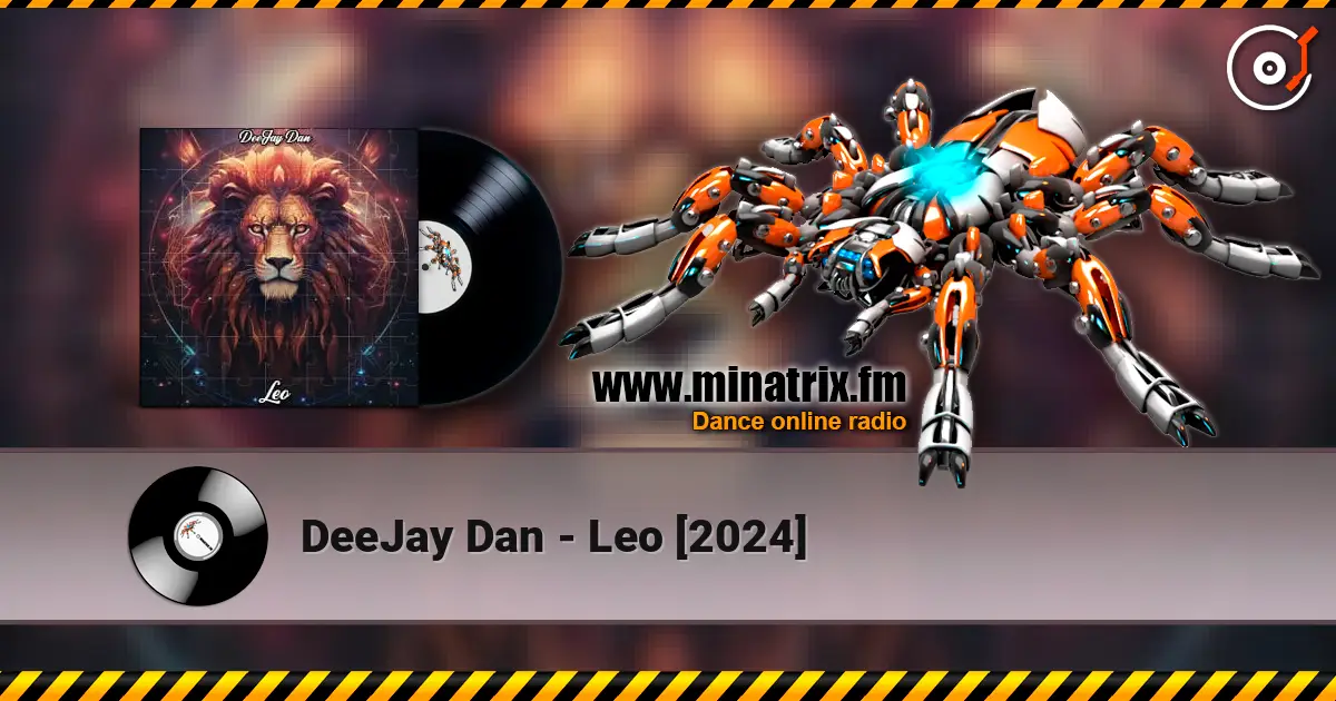 DeeJay Dan - Leo [2024] online in hoher Qualität hören | Minatrix.FM