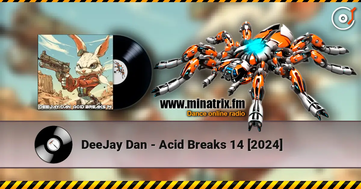 DeeJay Dan - Acid Breaks 14 [2024] écouter en ligne en haute qualité | Minatrix.FM