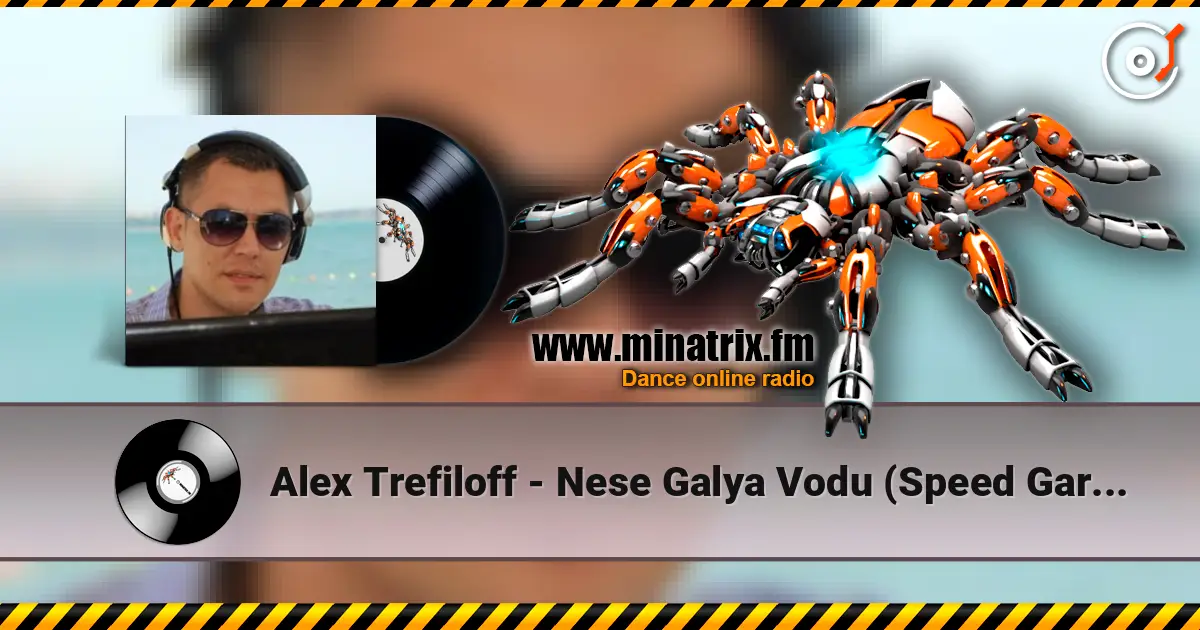 Alex Trefiloff - Nese Galya Vodu (Speed Garage Mix) online in hoher Qualität hören | Minatrix.FM