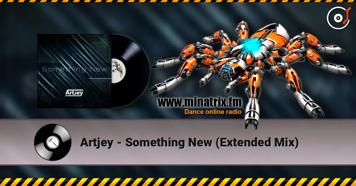 Artjey - Something New (Extended Mix) слухати онлайн у високій якості | Minatrix.FM
