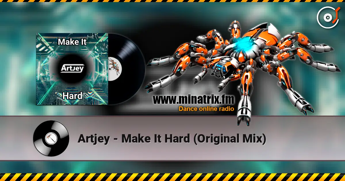 Artjey - Make It Hard (Original Mix) escuchar en línea en alta calidad | Minatrix.FM