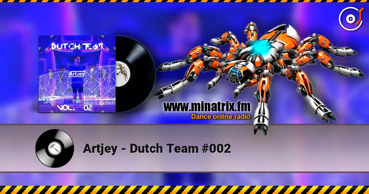 Artjey - Dutch Team #002 слушать онлайн в высоком качестве | Minatrix.FM