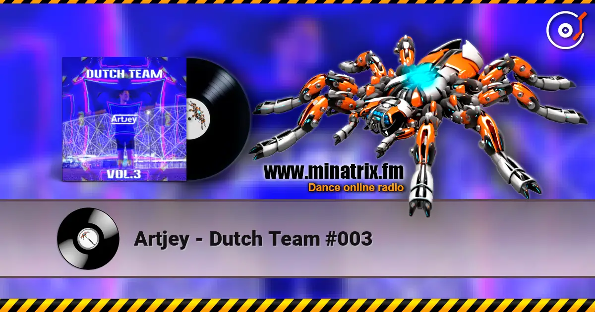 Artjey - Dutch Team #003 слушать онлайн в высоком качестве | Minatrix.FM