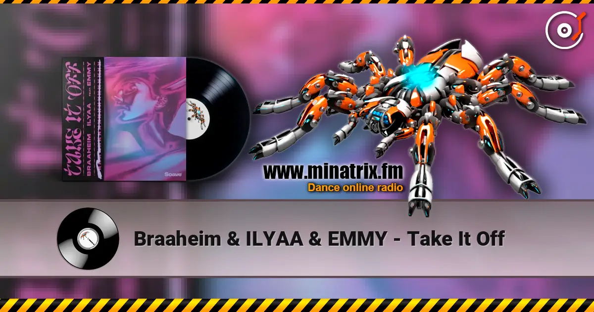 Braaheim & ILYAA & EMMY - Take It Off online in hoher Qualität hören | Minatrix.FM