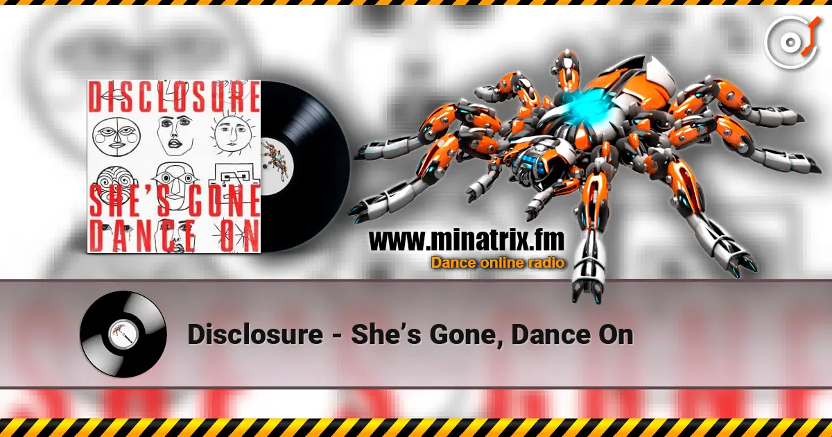 Disclosure - She’s Gone, Dance On écouter en ligne en haute qualité | Minatrix.FM